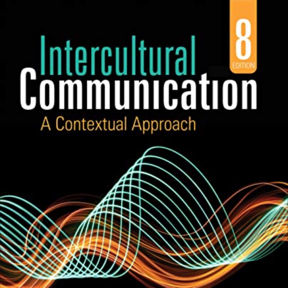 Intercultural Communication: A Contextual Approach 8th Edition